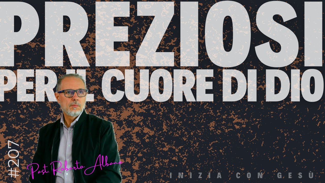 INIZIA CON GESÙ! - "Preziosi per il cuore di Dio"