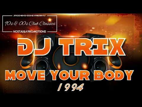 Dj Trix - Move Your Body (1994)
