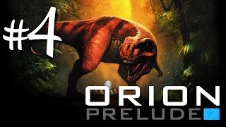 A T-REX - Orion: Prelude - Let's Play / Gameplay - Part 4