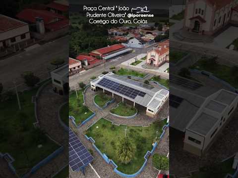 CORRÉGO DO OURO GOIÁS, PROJETO VISÃO AÉREA - PRAÇA JOÃO PRUDENTE OLIVEIRA.