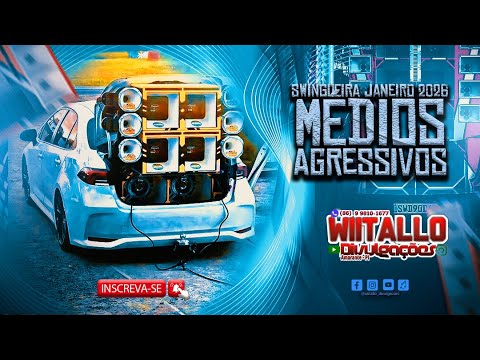 SWINGUEIRA MÉDIOS AGRESSIVOS JANEIRO 2026 - É O MT REPERTÓRIO PRA PAREDÃO