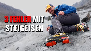 Vermeide diese 3 typischen Fehler mit Steigeisen am Gletscher!