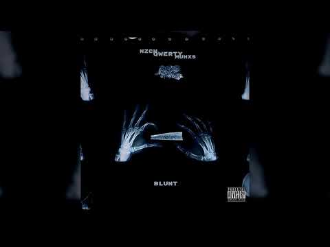 Nzch X QWERTY X MUHXS - Blunt