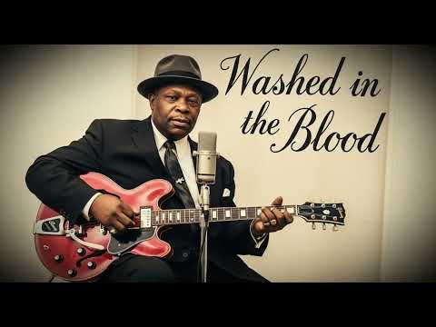  Washed in the Blood | Powerful B.B. King Inspired Gospel Blues Song