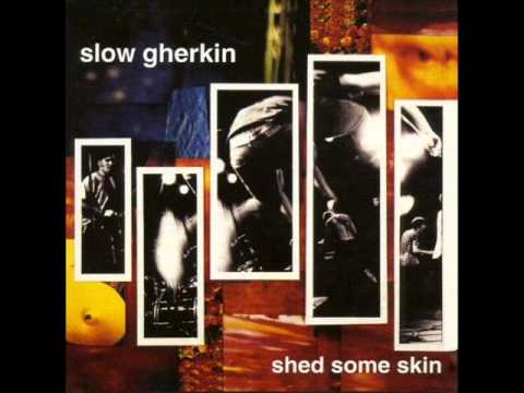 Slow Gherkin - I Only Smoke When I'm Drunk