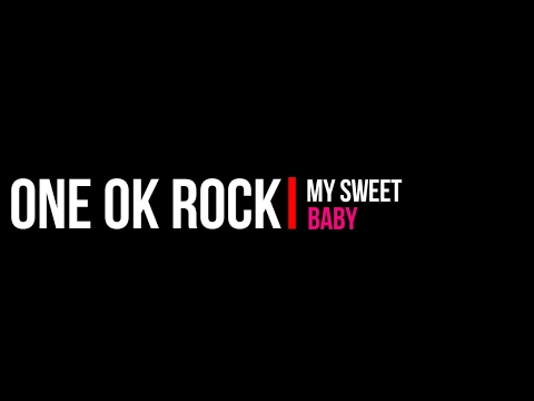 download lagu mp3 mp4 One Ok Rock My Sweet Baby Lyrics, download lagu One Ok Rock My Sweet Baby Lyrics gratis, unduh video klip One Ok Rock My Sweet Baby Lyrics