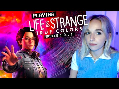 playing LIFE IS STRANGE: TRUE COLORS - EPISODE 1 (pt 1)