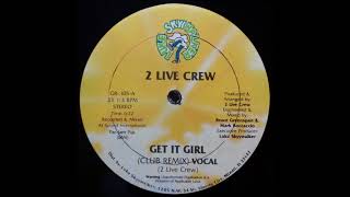 2 Live Crew - Get It Girl (Club Remix) (1987)