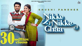 Nikke Nikke Chaa (Official Video) | Khushi Pandher | Sukh D | Black Virus | New Punjabi Songs 2022