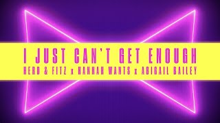 Herd &amp; Fitz x Hannah Wants x Abigail Bailey - I Just Can&#39;t Get Enough 2024