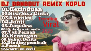 Download lagu TRENDING ‼️ NON STOP PLAYLIST ‼️ DJ DANGDUT REMIX KOPLO TERVIRAL TIKTOK YOUTUBE ‼️ TRENDING 2025 mp3