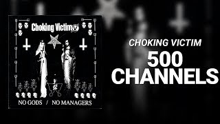 500 Channels // Chocking Vitim