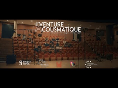 Une aventure acousmatique