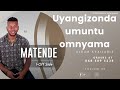 06 Matende Uyangizonda Umuntu Omnyama