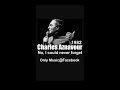 Charles Aznavour - No, I could never forget (1982)