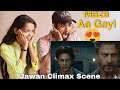Jawan Climax Scene REACTION Jawan Shahrukh Khan