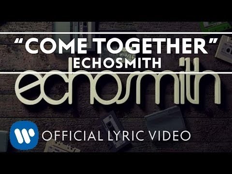 Echosmith - Come Together [Official Lyric Video]