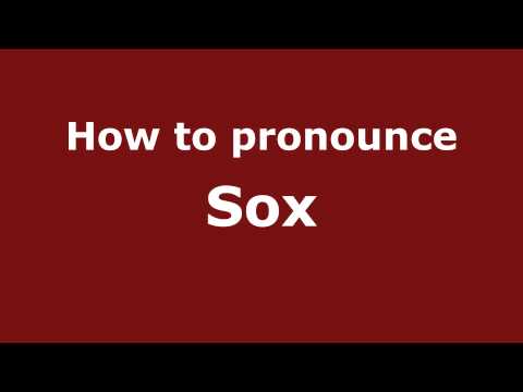 How to pronounce Sox