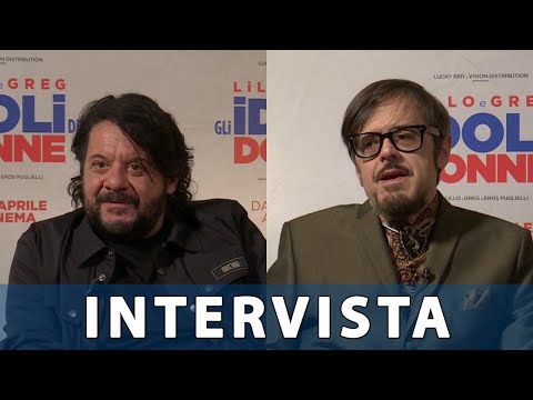 GLI IDOLI DELLE DONNE (2022): Intervista a Lillo e Greg