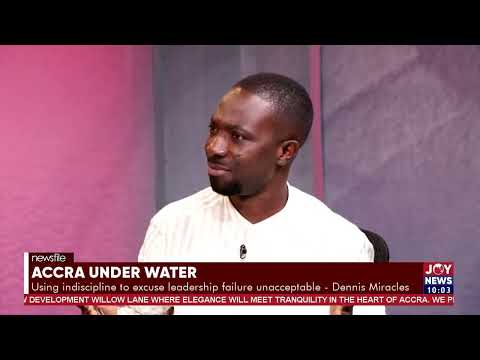 Dennis Miracles Aboagye faults government over Accra flood response. #Newsfile