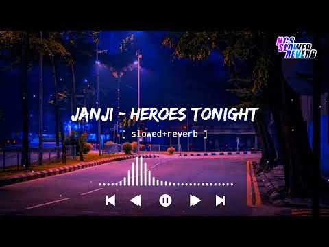 Janji - Heroes Tonight[ slowed+reverb ] || NCS Musics