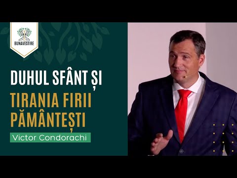 Duhul Sfânt și tirania firii pământești - Victor Condorachi