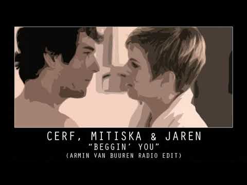 Cerf, Mitiska & Jaren - Beggin' You (Armin Van Buuren Remix - Stiltje Radio Edit)