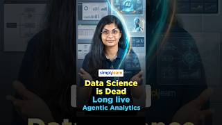Data Science is Dead. Long live "Agentic Analytics"! | Agentic AI Analytics | #Shorts | #Simplilearn