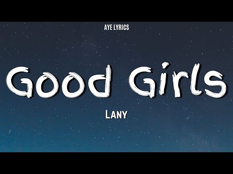 LANY - Good Girls (Lyrics)