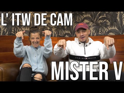 L' ITW de CAM - MISTER V