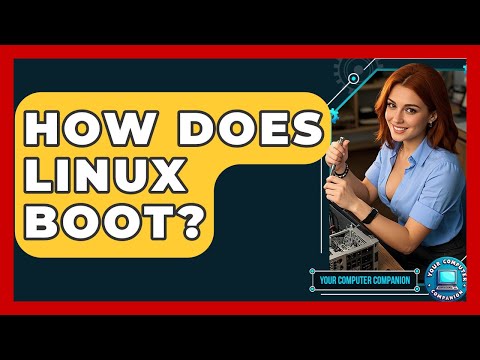 How Does Linux Boot? - Your Computer Companion