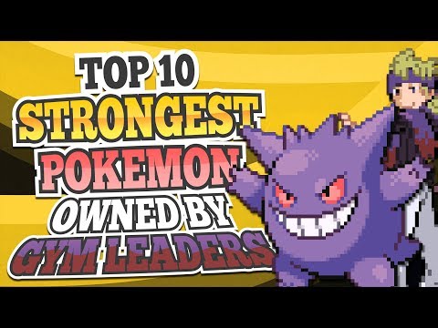 Top 10 Strongest Pokemon Owned by Gym Leaders