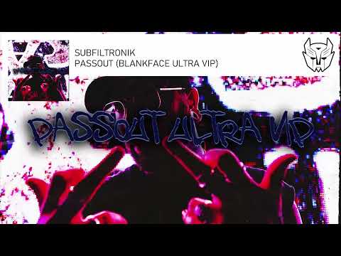 SUBFILTRONIK - PASSOUT (BLANKFACE ULTRA VIP)