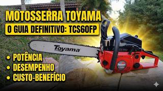 MOTOSSERRA TOYAMA TCS60FP: POTÊNCIA, DESEMPENHO E CUSTO-BENEFÍCIO EM UM REVIEW COMPLETO.