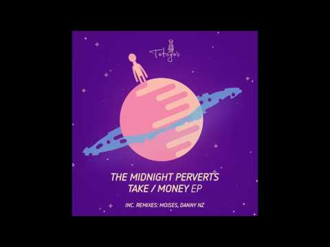 The Midnight Perverts   Money Slavery Danny Nz (Original mix)