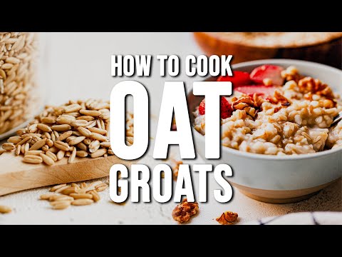 How to Cook OAT GROATS | Top 3 Easy Whole Grain Oat Groats Recipes