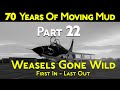 Moving Mud Episode 22 Weasels Gone Wild