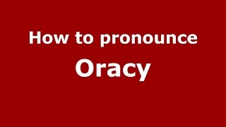How to pronounce Oracy