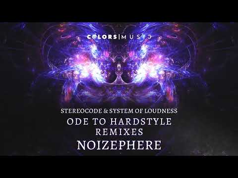 Stereocode & System of Loudness  - Ode To Hardstyle Remixes (Noizephere Remix) (Official Audio)