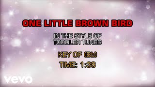 Children's Toddler Tunes - One Little Brown Bird (Karaoke)
