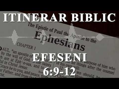 Efeseni 6:9-12 | Itinerar Biblic | Episodul 779