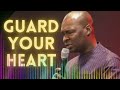 How to Guard your heart from Evil thoughts | Apostle Joshua Selman