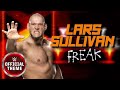 LARS SULLIVAN-FREAK WWE THEME SONG
