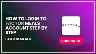 How to Login to Factor Meals Account Step by Step