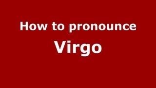 How to pronounce Virgo