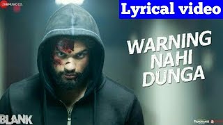 Lyrics- Warning Nahi Dunga-Blank |Sunny Deol,Karan Kapadia,Ishita|Amit Mishra| Smart shai Creation