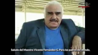 El Maestro Vicente Fernández - saludando a los padres del mundo..