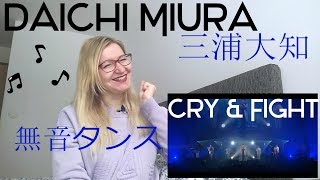 Daichi Miura (三浦大知) - Cry &amp; Fight 無音ダンス Silentdance |Reaction|