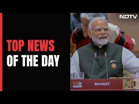Delhi Declaration Adopted With 100% Consensus | The Biggest Stories Of Sept 9, 2023