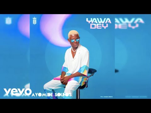 Ayomide Sounds - Yawa dey (Official Audio)